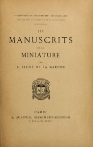 Rubriek 13- Oude drukkunst Lecoy de la Marche , A., les Manuscripts et la miniature
